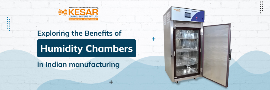 Exploring the Benefits of Humidity Chambers in Indian Manufacturing