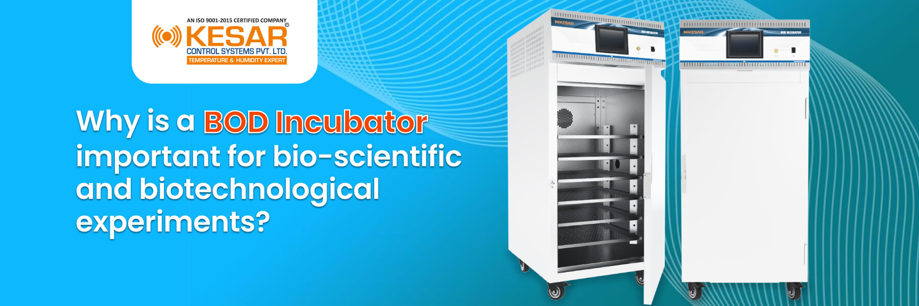 Why is a BOD Incubator important for bio-scientific and biotechnological experiments?