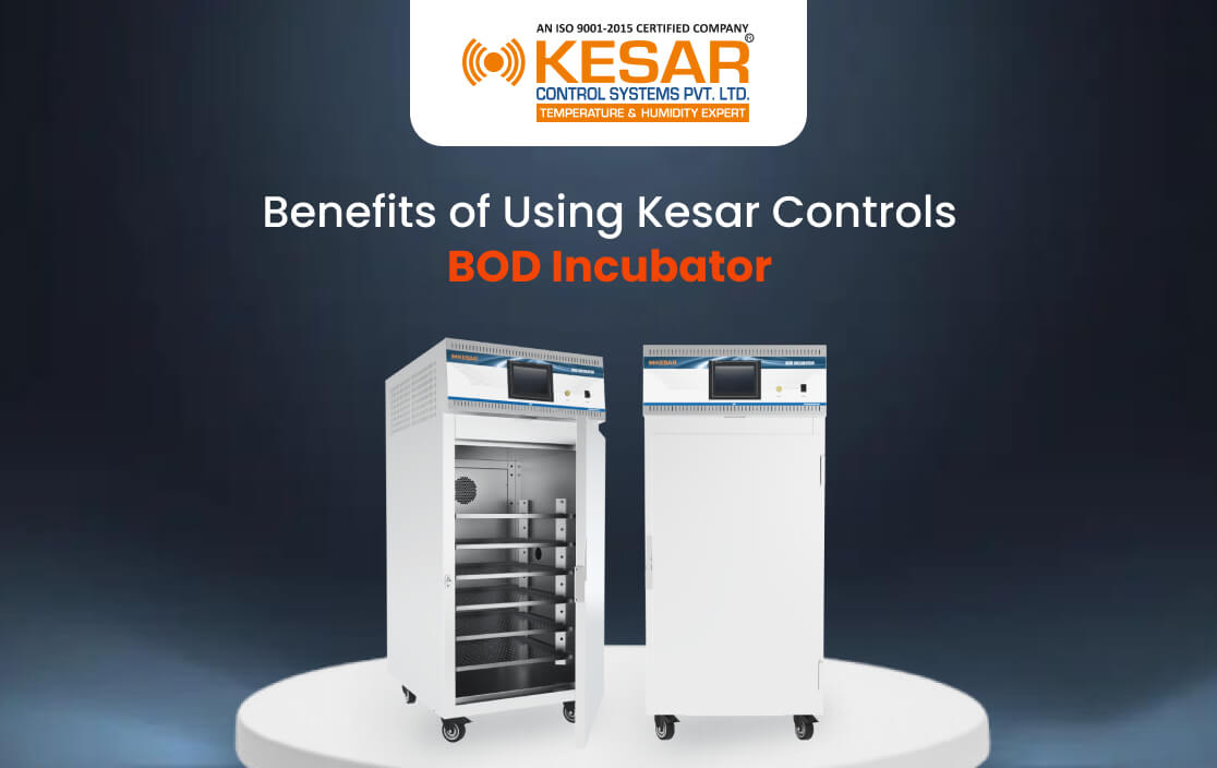 Benefits of Using Kesar Controls bod Incubators